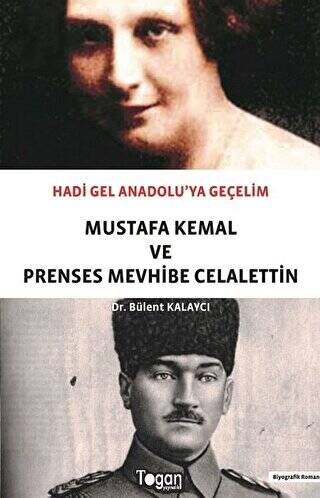 Hadi Gel Anadolu`ya Geçelim - Mustafa Kemal ve Prenses Mevhibe Celalettin - 1