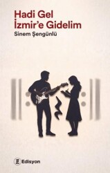 Hadi Gel İzmir’e Gidelim - Edisyon Kitap
