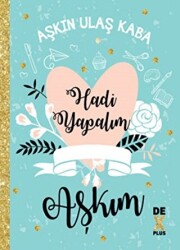 Hadi Yapalım Aşkım - 1