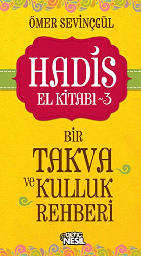 Hadis El Kitabı - 3 : Bir Takva ve Kulluk Rehberi - 1