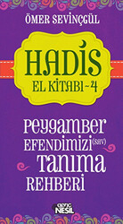 Hadis El Kitabı - 4: Peygamber Efendimizi sav Tanıma Rehberi - 1