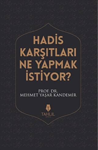 Hadis Karşıtları Ne Yapmak İstiyor? - 1