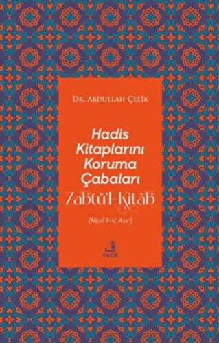 Hadis Kitaplarını Koruma Çabaları Zabtü’l-Kitab - 1