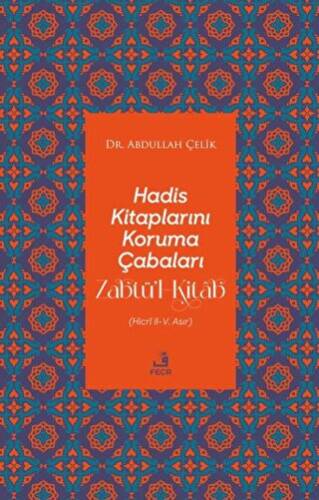 Hadis Kitaplarını Koruma Çabaları Zabtü’l-Kitab - 1