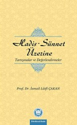 Hadis - Sünnet Üzerine Tartışmalar ve Değerlendirmeler - 1