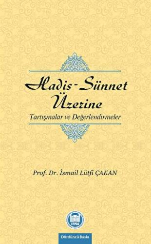 Hadis - Sünnet Üzerine Tartışmalar ve Değerlendirmeler - 1