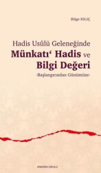 Hadis Usulü Geleneğinde Münkatı Hadis ve Bilgi Değeri - Ankara Okulu Yayınları