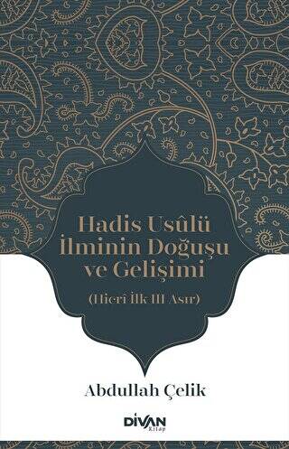 Hadis Usulü İlminin Doğuşu ve Gelişimi - 1