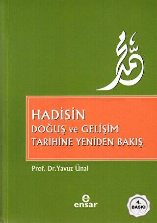 Hadisin Doğuş ve Gelişim Tarihine Yeniden Bakış - 1