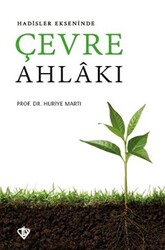 Hadisler Ekseninde Çevre Ahlakı - 1