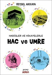 Hadisler ve Hikayelerle Hac ve Umre - Aden Yayıncılık