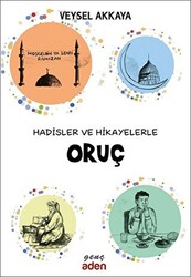 Hadisler ve Hikayelerle Oruç - Aden Yayıncılık
