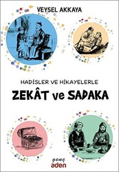 Hadisler ve Hikayelerle Zekat ve Sadaka - Aden Yayıncılık