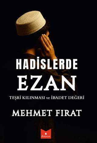Hadislerde Ezan Teşri Kılınması ve İbadet Değeri - 1