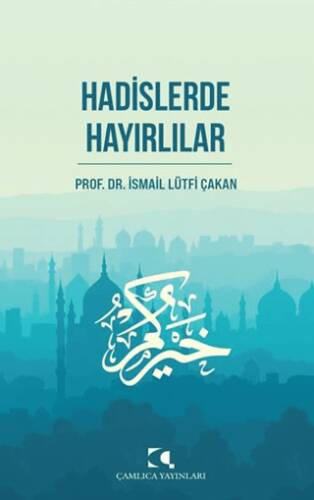 Hadislerde Hayırlılar - 1