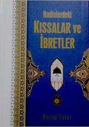 Hadislerdeki Kıssalar ve İbretler - 1