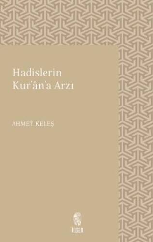 Hadislerin Kur`an`a Arzı - 1