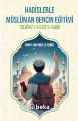 Hadislerle Müslüman Gencin Eğitimi - Beka Yayınları