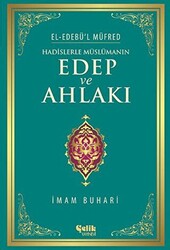 Hadislerle Müslümanın Edep ve Ahlakı - 1