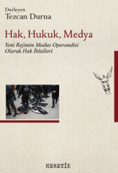 Hak, Hukuk, Medya - Heretik Yayıncılık