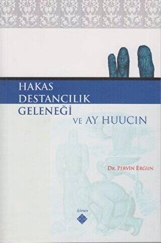 Hakas Destancılık Geleneği ve Ay Huucın - 1