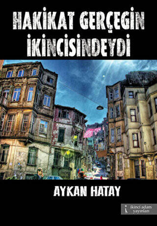 Hakikat Gerçeğin İkincisindeydi - 1