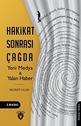 Hakikat Sonrası Çağda Yeni Medya ve Yalan Haber - 1