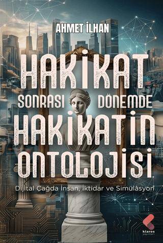 Hakikat Sonrası Dönemde Hakikatin Ontolojisi - 1
