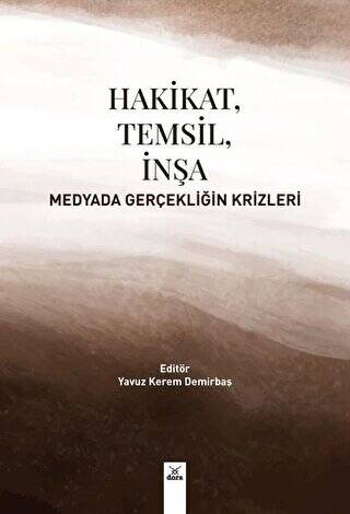 Hakikat, Temsil, İnşa - Medyada Gerçekliğin Krizleri - 1