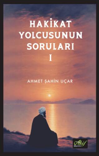 Hakikat Yolcusunun Soruları 1 - 1