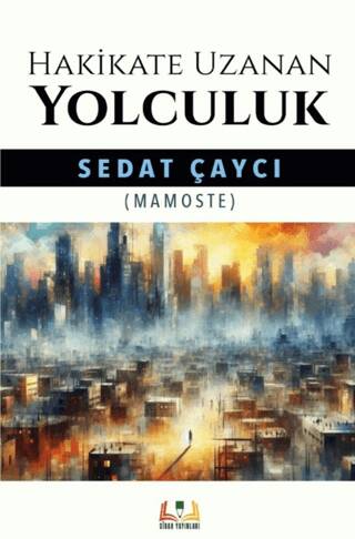 Hakikate Uzanan Yolculuk - 1