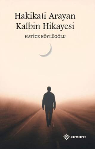 Hakikati Arayan Kalbin Hikayesi - 1