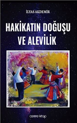 Hakikatın Doğuşu ve Alevilik - 1