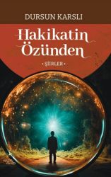 Hakikatin Özünden - Kültür Ajans Yayınları