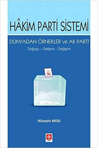 Hakim Parti Sistemi Dünyadan Örnekler ve Ak Parti - 1