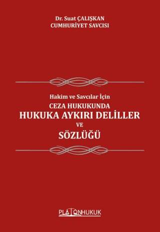 Hakim ve Savcılar İçin Ceza Hukukunda Hukuka Aykırı Deliller ve Sözlüğü - 1