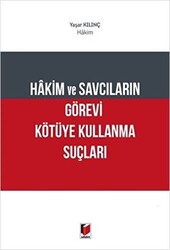 Hakim ve Savcıların Görevi Kötüye Kullanma Suçları - 1