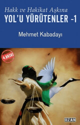 Hakk ve Hakikat Aşkına Yol’u Yürütenler -1 - Ozan Yayıncılık