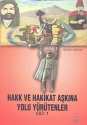 Hakk ve Hakikat Aşkına Yolu Yürütenler Cilt 1 - 1