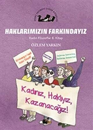 Haklarımızın Farkındayız - Kadın Filozoflar 8. Kitap - 1