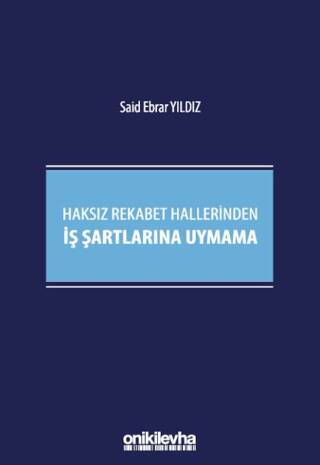 Haksız Rekabet Hallerinden İş Şartlarına Uymama - 1