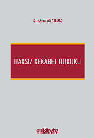 Haksız Rekabet Hukuku Türk Ticaret Kanunu m. 54-63 Şerhi - 1