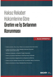 Haksız Rekabet Hükümlerine Göre Üretim ve İş Sırlarının Korunması - 1