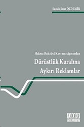 Haksız Rekabet Kavramı Açısından Dürüstlük Kuralına Aykırı Reklamlar - 1
