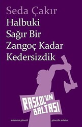 Halbuki Sağır Bir Zangoç Kadar Kedersizdik - 1