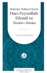 Halıcılar Tekkesi Şeyhi Hacı Feyzullah Efendi ve İlmihâl-i Hakīkat - Fecr Yayınları