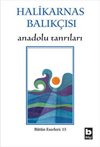 Halikarnas Balıkçısı - Anadolu Tanrıları Bütün Eserleri 15 - 1