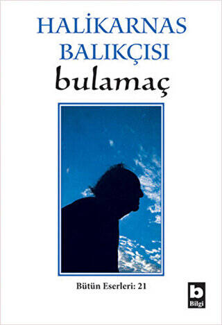 Halikarnas Balıkçısı - Bulamaç Bütün Eserleri: 21 - 1