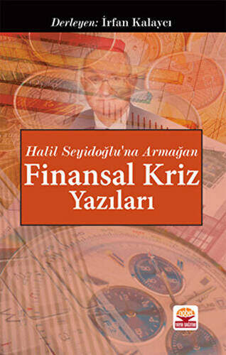 Halil Seyidoğlu’na Armağan - Finansal Kriz Yazıları - 1