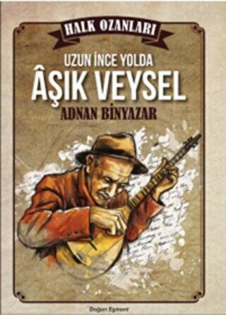 Halk Ozanları: Uzun İnce Yolda Aşık Veysel - 1